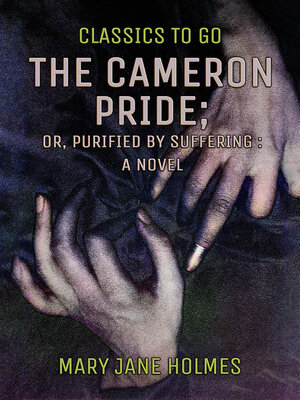 cover image of The Cameron Pride, or, Purified by Suffering